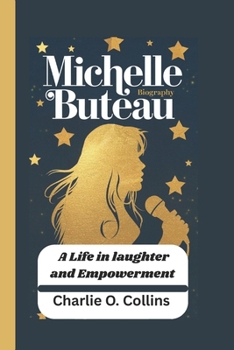 Paperback MICHELLE BUTEAU BIOGRAPHY: A Life in Laughter and Empowerment Book