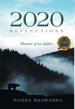 Hardcover 2020 Reflections: Memoir of an Addict Book