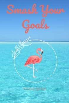Smash Your Goals