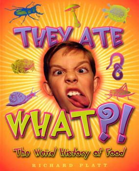 Hardcover They Ate What?!: The Weird History of Food Book