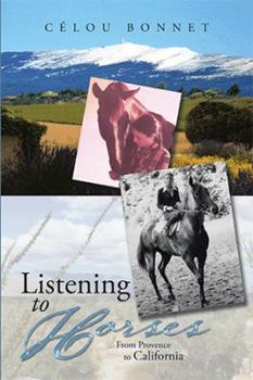 Paperback Listening to Horses: From Provence to California Book