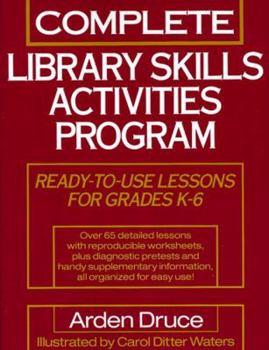 Paperback Complete Library Skills Activities Program: Ready-To-Use Lessons for Grades K-6 Book