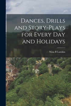 Paperback Dances, Drills and Story-plays for Every Day and Holidays Book