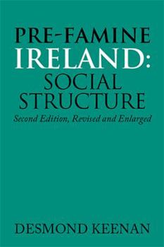 Paperback Pre-Famine Ireland: Social Structure: Second Edition, Revised and Enlarged Book