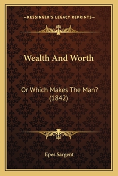 Paperback Wealth And Worth: Or Which Makes The Man? (1842) Book