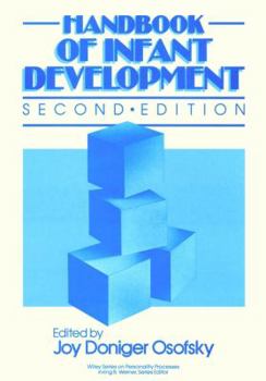 Handbook of Infant Development (Wiley Series on Personality Processes)