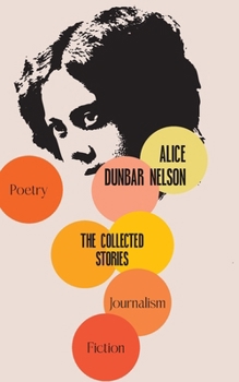 Paperback The Collected Stories of Alice Dunbar-Nelson Book