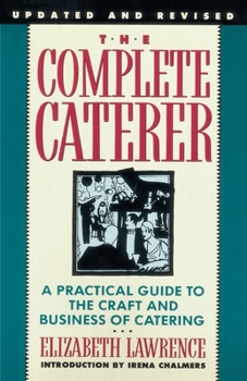 Paperback The Complete Caterer: A Practical Guide to the Craft and Business of Catering, Updated and Revised Book