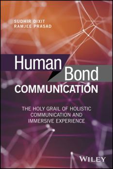 Hardcover Human Bond Communication: The Holy Grail of Holistic Communication and Immersive Experience Book