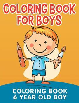 Paperback Coloring Book for Boys: Coloring Book 6 Year Old Boy Book
