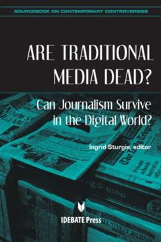 Paperback Are Traditional Media Dead?: Can Journalism Survive in the Digital World? Book