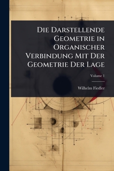 Paperback Die Darstellende Geometrie in Organischer Verbindung Mit Der Geometrie Der Lage [German] Book