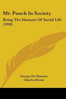 Paperback Mr. Punch In Society: Being The Humors Of Social Life (1910) Book