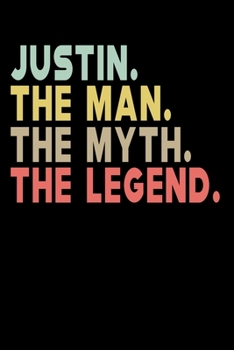 Paperback Justin The Man The Myth The Legend: Personalized Notebook Journal, College Ruled, Lined, 6 x 9 inches, 100 Pages Personal Notebook, Composition Notebo Book