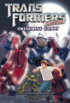 Transformers Classified: Switching Gears - Book #1 of the Transformers Classified