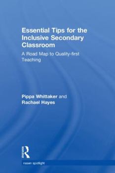 Hardcover Essential Tips for the Inclusive Secondary Classroom: A Road Map to Quality-First Teaching Book