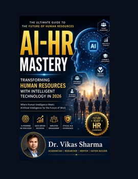 AI-HR Mastery: Transforming Human Resources with Intelligent Technology in 2026
