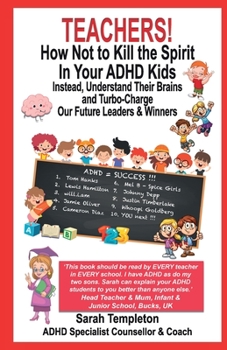 Paperback Teachers! How Not to Kill the Spirit in Your ADHD Kids [Large Print] Book