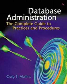 Paperback Database Administration: The Complete Guide to Practices and Procedures Book