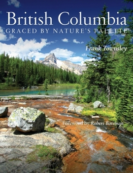 Paperback British Columbia: Graced by Nature's Palette Book