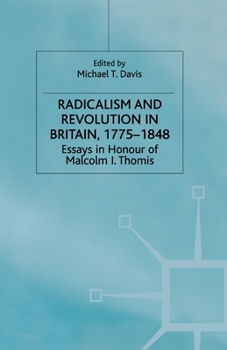 Paperback Radicalism and Revolution in Britain 1775-1848: Essays in Honour of Malcolm I. Thomis Book