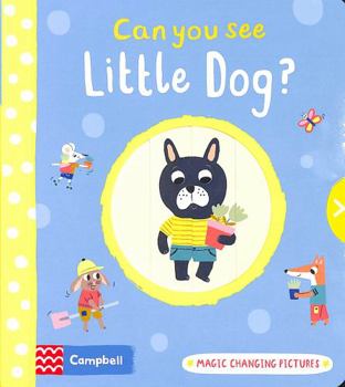 Board book Can You See Little Dog?: Magic changing pictures Book