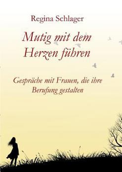 Paperback Mutig mit dem Herzen führen [German] Book