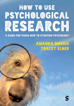 Hardcover How to Use Psychological Research: A Guide for Those New to Studying Psychology Book