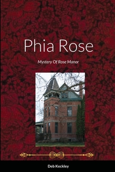 Paperback Phia Rose: Mystery Of Rose Manor Book