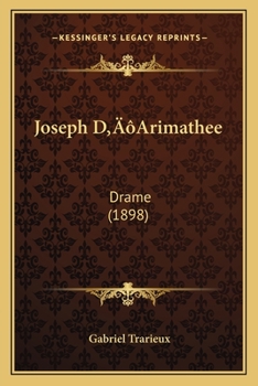 Paperback Joseph D'Arimathee: Drame (1898) [French] Book