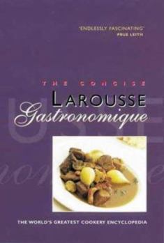 Paperback Concise Larousse Gastronomique: The World's Greatest Cookery Encyclopedia Book