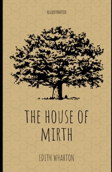 Paperback The House of Mirth (Illustrated) Book