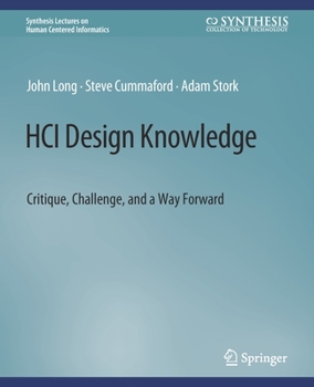 Paperback Hci Design Knowledge: Critique, Challenge, and a Way Forward Book
