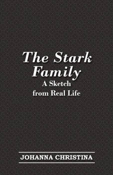 Paperback The Stark Family; A Sketch from Real Life Book