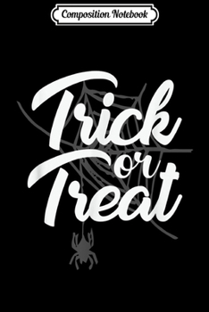 Composition Notebook: Trick or Treat witch scary spiders pranks night party candy  Journal/Notebook Blank Lined Ruled 6x9 100 Pages