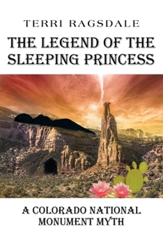 Paperback The Legend of the Sleeping Princess: A Colorado National Monument Myth Book