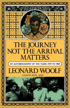 Paperback Journey Not the Arrival Matters: An Autobiography of the Years 1939 to 1969 Book