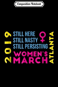 Paperback Composition Notebook: Atlanta Georgia Women's March January 2019 Nasty Journal/Notebook Blank Lined Ruled 6x9 100 Pages Book