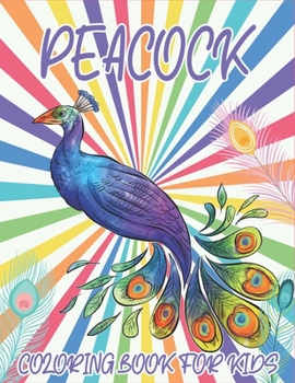 Paperback Peacock Coloring Book For Kids: Collection of 50+ Amazing Peacock Coloring Pages Book