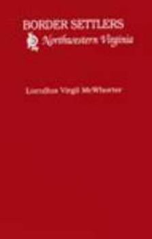 Paperback Border Settlers Of Northwestern Virginia Book