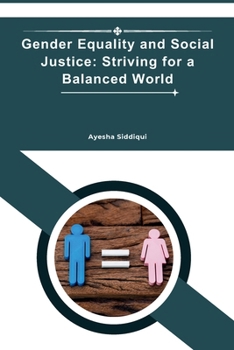 Paperback Gender Equality and Social Justice: Striving for a Balanced World Book