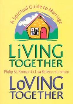 Paperback Living Together, Loving Together: A Spiritual Guide to Marriage Book
