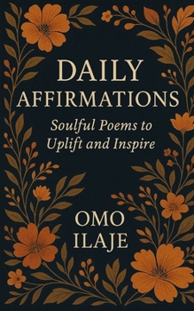 Paperback Daily Affirmations: Soulful Poems to Uplift and Inspire Book