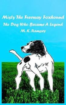Paperback Misty The Freeway Foxhound: The Dog Who Became A Legend Book