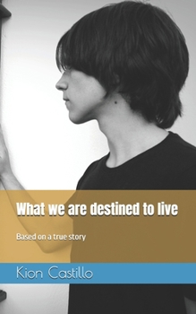 Paperback What we are destined to live: Based on a true story Book