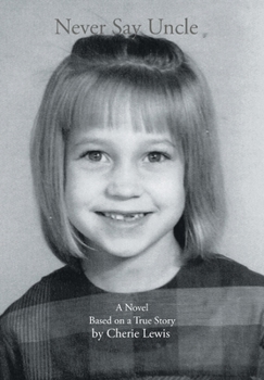 Hardcover Never Say Uncle: A Novel Based on a True Story Book