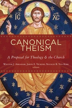 Paperback Canonical Theism: A Proposal for Theology and the Church Book