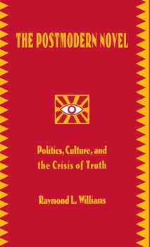 Hardcover The Postmodern Novel in Latin America: Politics, Culture, and the Crisis of Truth Book