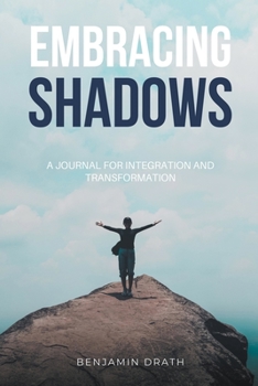Paperback Embracing Shadows: A Journal for Integration and Transformation Book