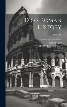 Hardcover Dio's Roman History: 4; Volume IV Book